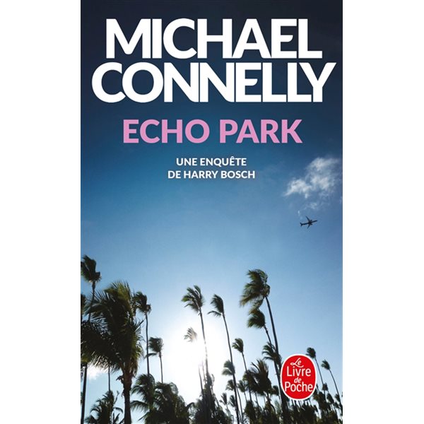 Echo park : une enquête de Harry Bosch, Le Livre de poche. Policiers & thrillers, 37443
