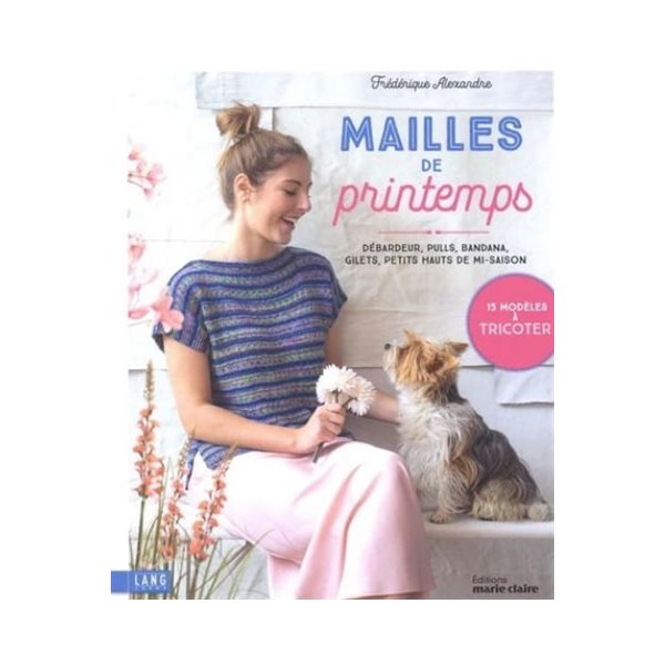 Mailles de printemps : débardeur, pulls, bandana, gilets, petits hauts de mi-saison : 15 modèles à tricoter