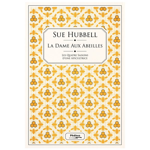 La dame aux abeilles : les quatre saisons d'une apicultrice