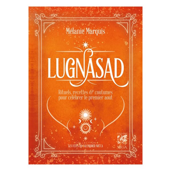 Lugnasad : rituels, recettes & coutumes pour célébrer le premier août, Les fêtes du calendrier wicca