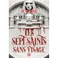 Les sept Saints sans visage, Les sept Saints sans visage