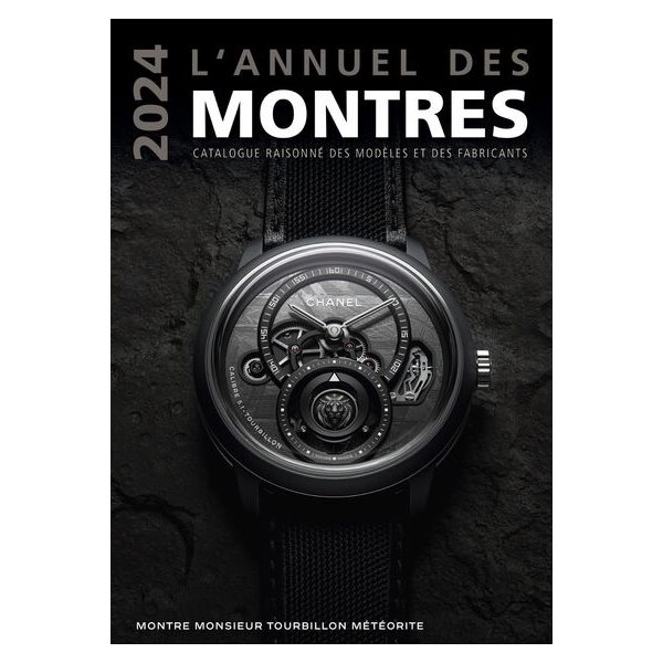 L'annuel des montres 2024 : catalogue raisonné des modèles et des fabricants