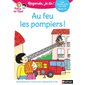 Au feu les pompiers ! : une histoire à lire tout seul, niveau 1+