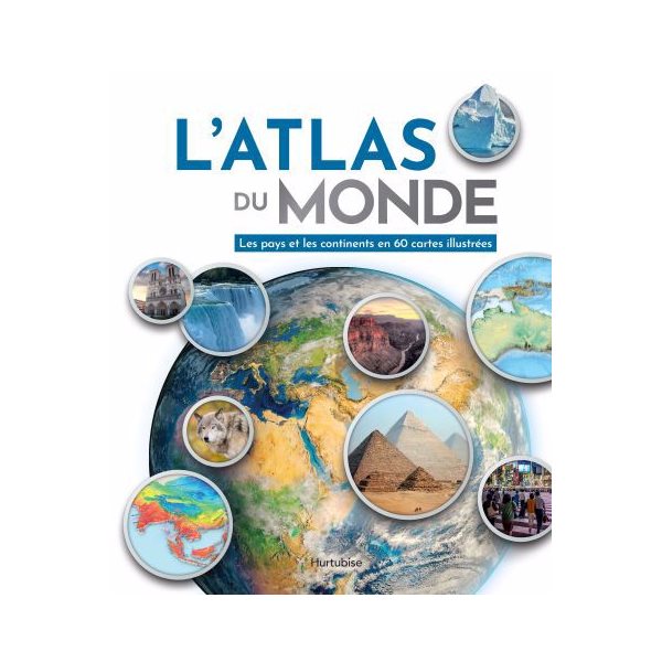 L'atlas du monde : Les pays et les continents en 60 cartes illustrées