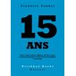 15 ans : tout ce que les gens célèbres ont fait, ou pas, à toutes les époques et dans tous les domaines, à votre âge