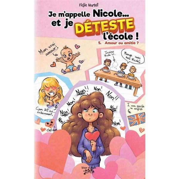 Amour ou amitié?,Tome 5,  Je m'appelle Nicole… et je déteste l'école !