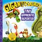 Tiny apprentie reporter, Gigantosaurus