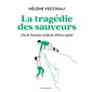 La tragédie des sauveurs ou Le besoin ardent d'être aimé