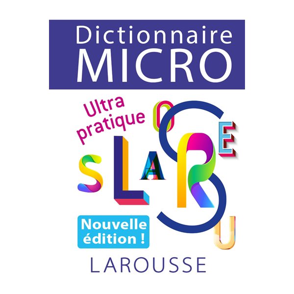 Dictionnaire micro Larousse : ultra pratique, Dictionnaire micro 2025