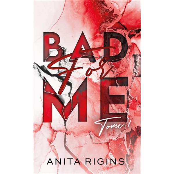 Bad for me, Tome 1