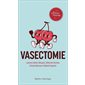 Vasectomie : Le livre de poche