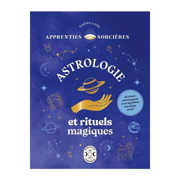 Astrologie et rituels magiques : 26 rituels astrologiques pour équilibrer son thème astral, Nouvelles énergies
