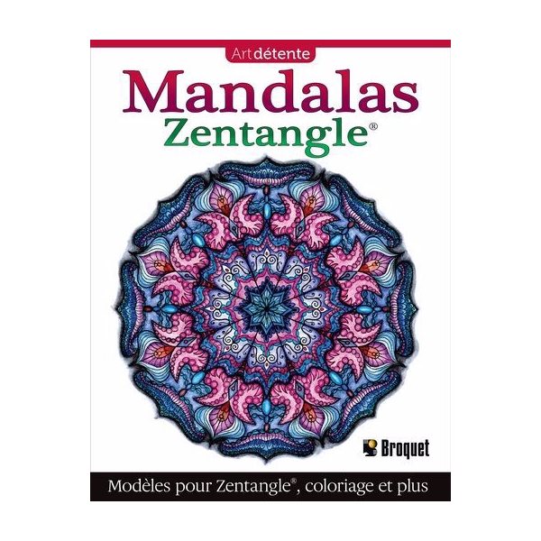 Mandalas Zentangle : Mandalas apaisants pour colorier et s'inspirer