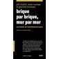 Brique par brique, mur par mur : Une histoire de l’abolitionnisme pénal