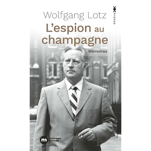 L'espion au champagne : mémoires, Chronos