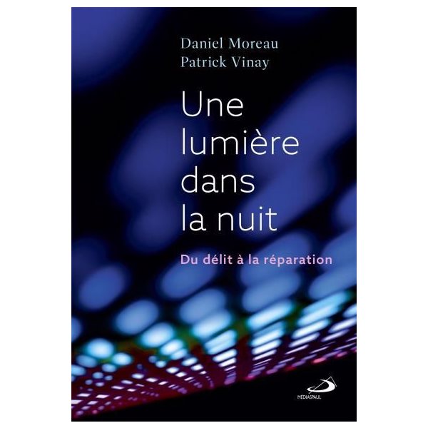 Une lumière dans la nuit : Du délit à la réparation