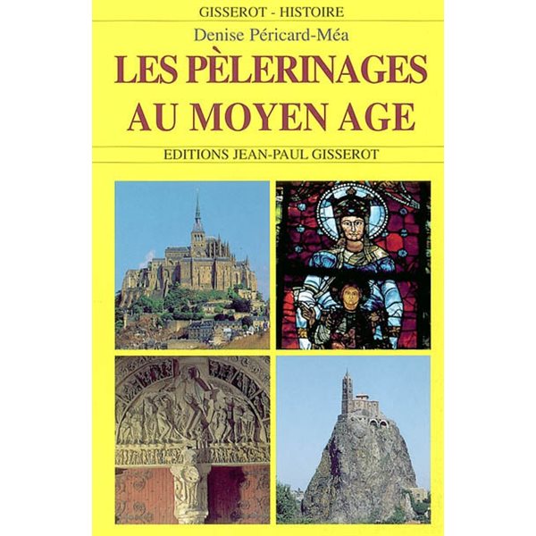 Les pèlerinages au Moyen Age, Gisserot Histoire