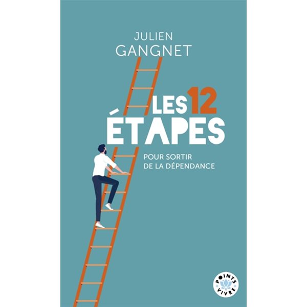 Les 12 étapes : pour sortir de la dépendance, Points. Vivre, 6199