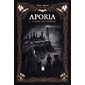 L'Anse-aux-Malices, Tome 1, Aporia