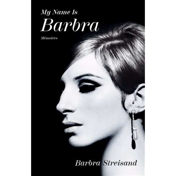 My name is Barbra : mémoires