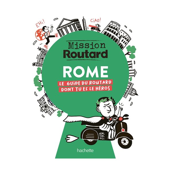 Rome, mission routard : le guide du routard dont tu es le héros