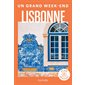 Lisbonne, Un grand week-end à...