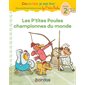 Les p'tites poules championnes du monde : niveau 2, Cocorico je sais lire !. Mes premières lectures avec les p'tites poules