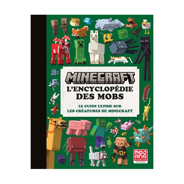 Minecraft : l'encyclopédie des mobs : le guide ultime sur les créatures de Minecraft