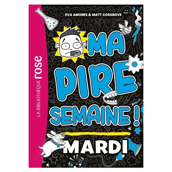 Mardi, Tome 2, Ma pire semaine !