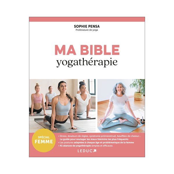 Ma bible yogathérapie : spécial femme