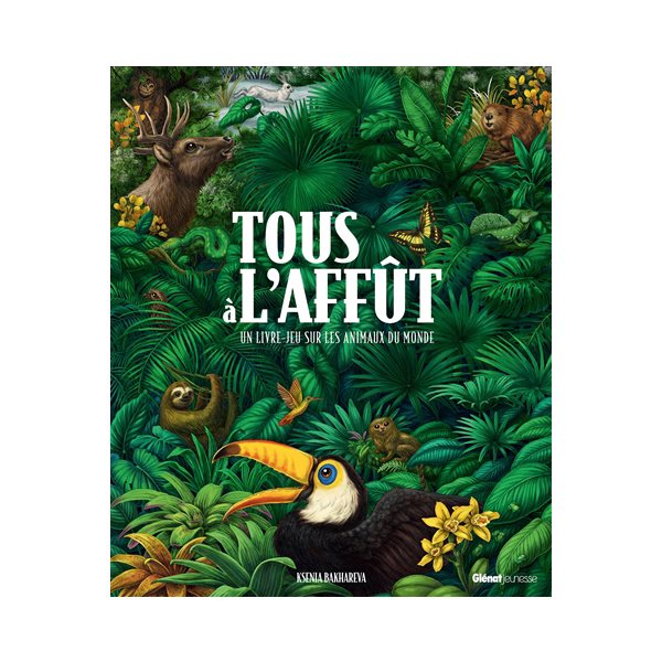 Tous à l'affût : un livre-jeu sur les animaux du monde