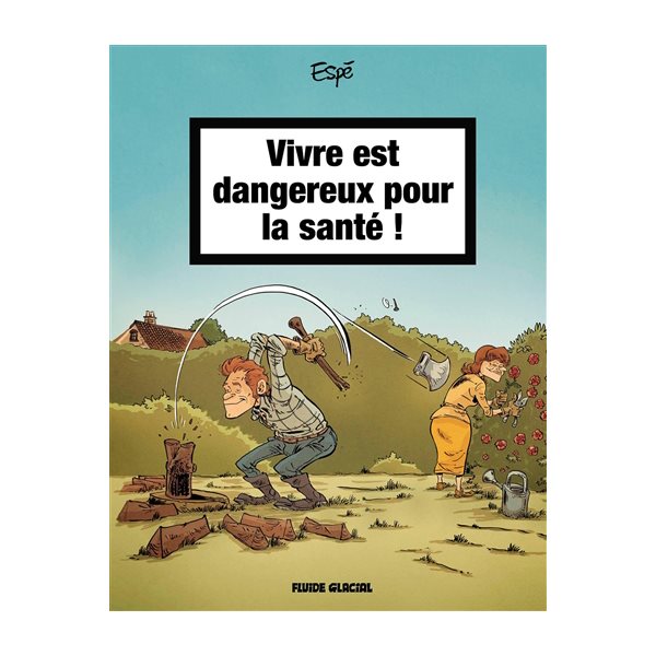 Vivre est dangereux pour la santé !