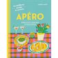 Apéro : super facile, super bon et plein d'infos