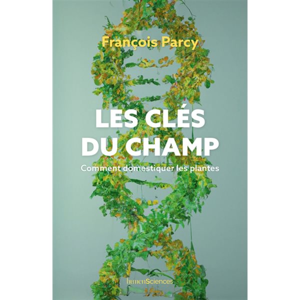 Les clés du champ : comment domestiquer les plantes