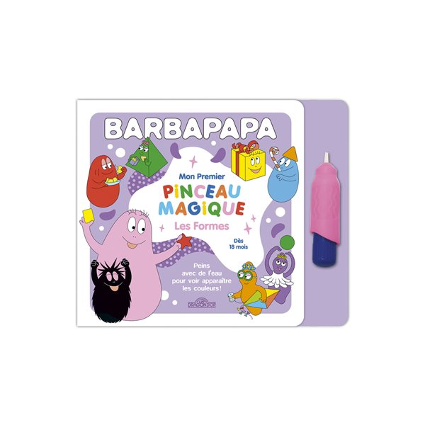 Barbapapa : Mon premier pinceau magique : Les formes