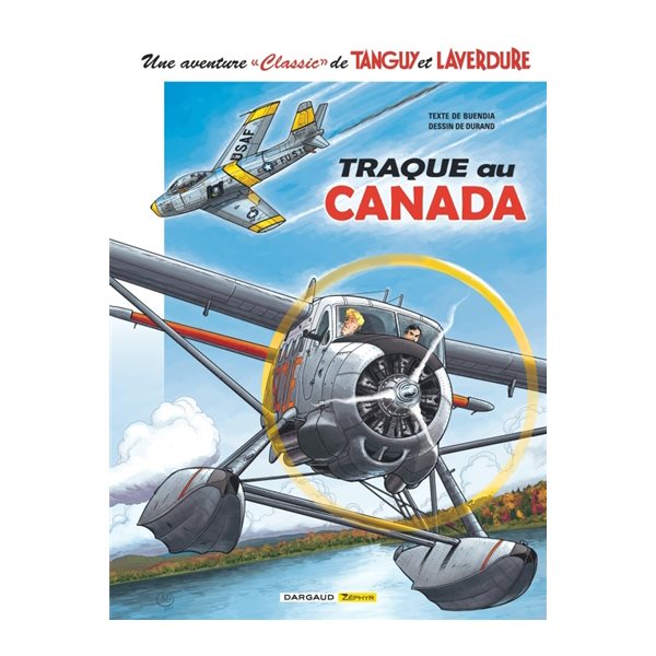 Traque au Canada, Tome 6, Une aventure classic de Tanguy et Laverdure