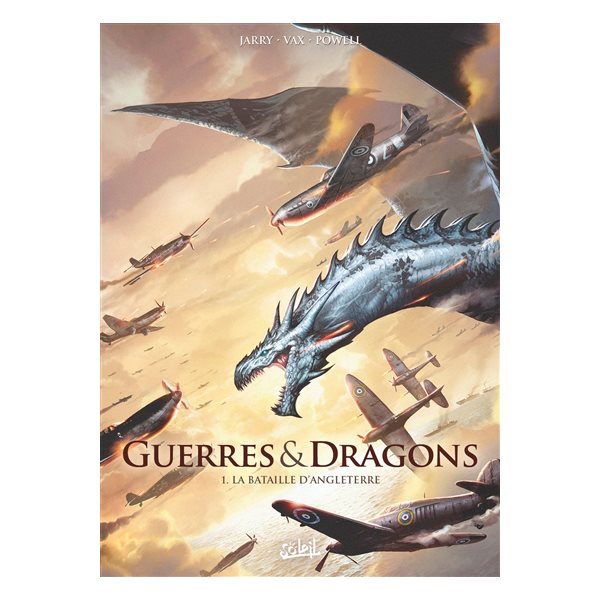 La bataille d'Angleterre, Tome 1, Guerres & dragons