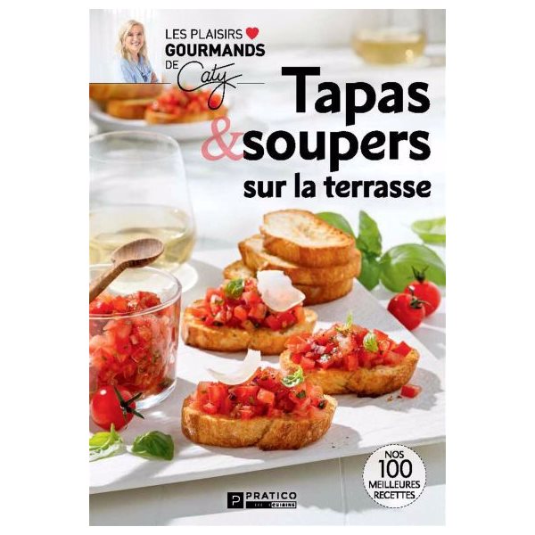 Tapas et soupers sur la terrasse, Les plaisirs gourmands de Caty