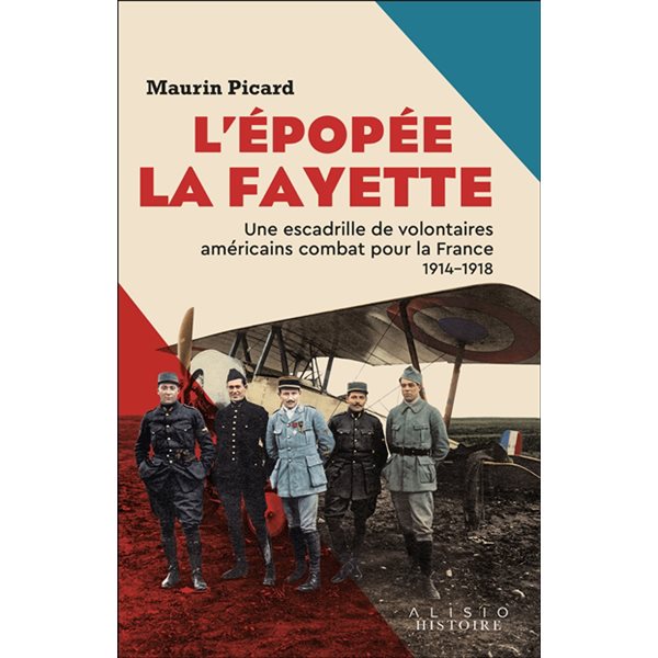 L'épopée La Fayette : une escadrille de volontaires américains combat pour la France : 1914-1918