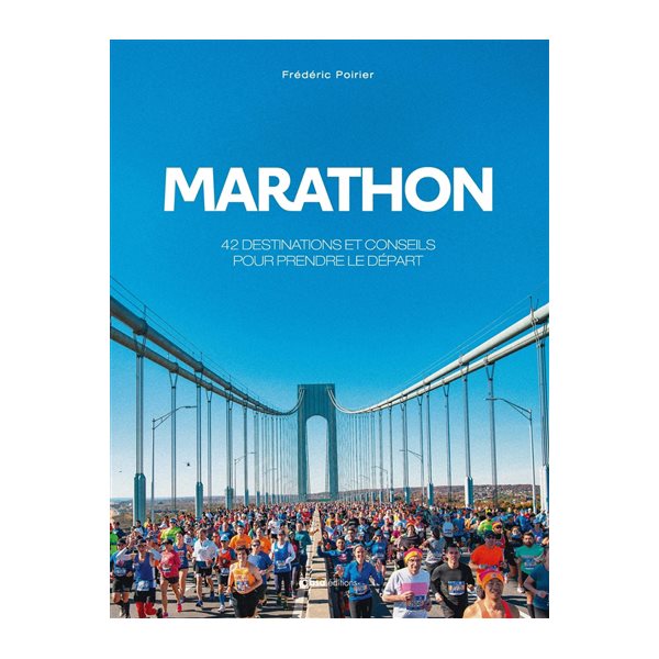 Marathon : 42 destinations et conseils pour prendre le départ