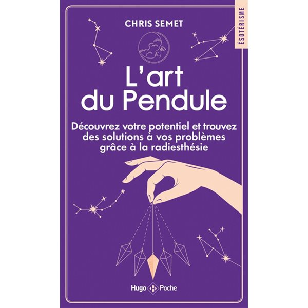 L'art du pendule : découvrez votre potentiel et trouvez des solutions à vos problèmes grâce à la radiesthésie