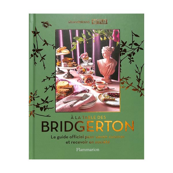 A la table des Bridgerton : le guide officiel pour savoir cuisiner et recevoir en société