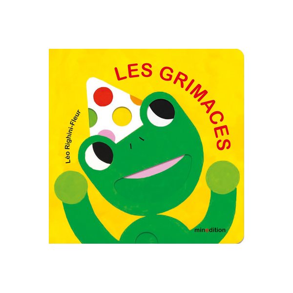 Les grimaces, Un livre cartonné Minedition