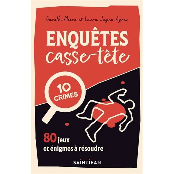 Enquêtes casse-tête. 80 jeux et énigmes à résoudre