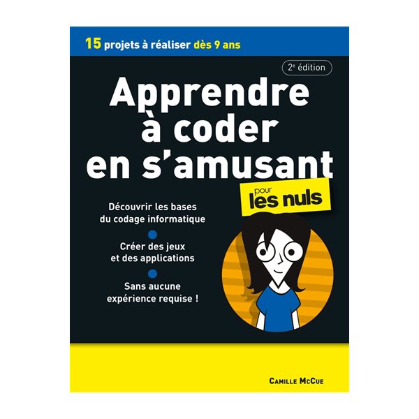 Apprendre à coder en s'amusant pour les nuls : 15 projets à réaliser dès 9 ans