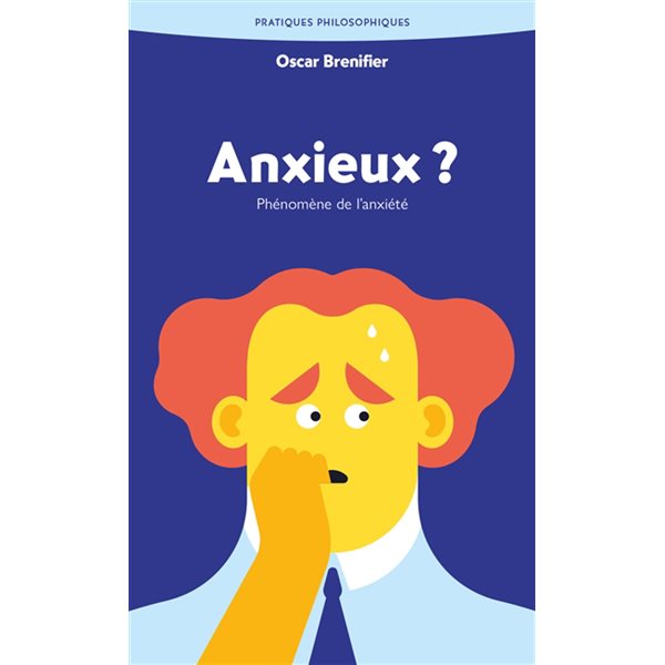 Anxieux ? : phénomène de l'anxiété