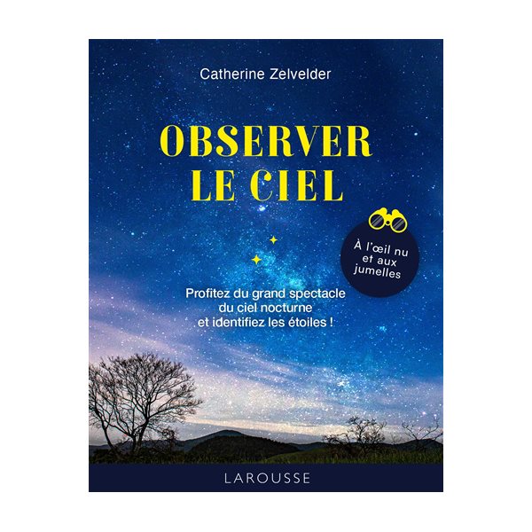 Les 50 règles d'or pour observer le ciel : à l'oeil nu et aux jumelles