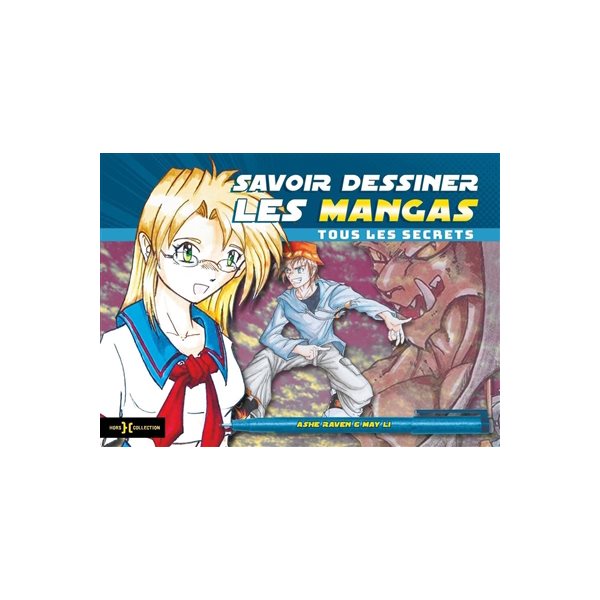 Savoir dessiner les mangas : tous les secrets