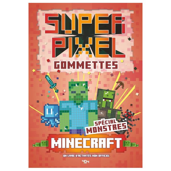 Super Gommettes Pixels Minecraft : spécial monstres