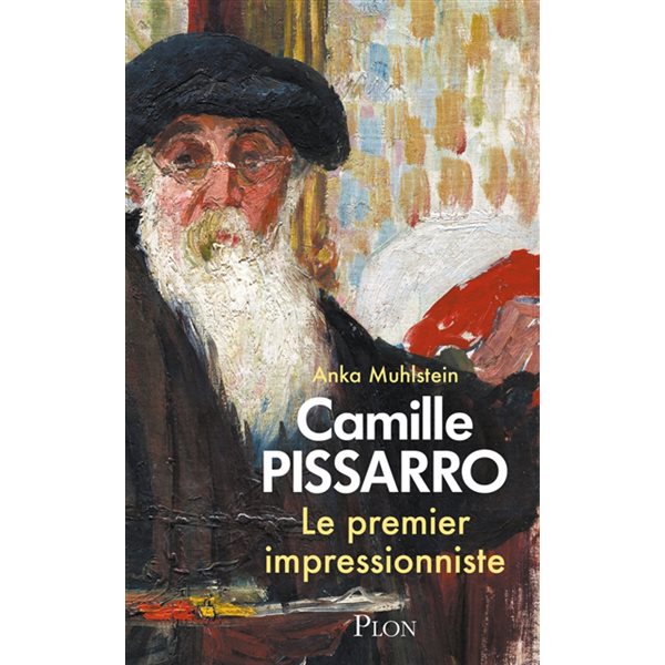 Camille Pissarro : le premier impressionniste